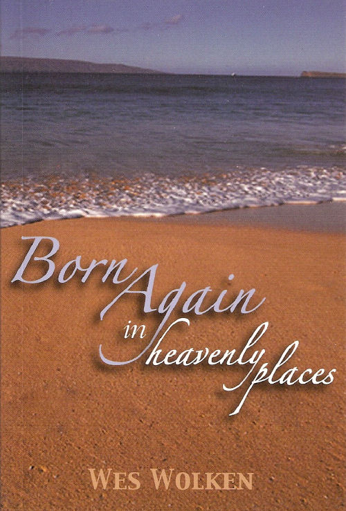 Born Again In Heavely Places